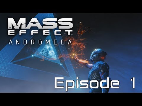 Mass Effect: Andromeda - Episode 1