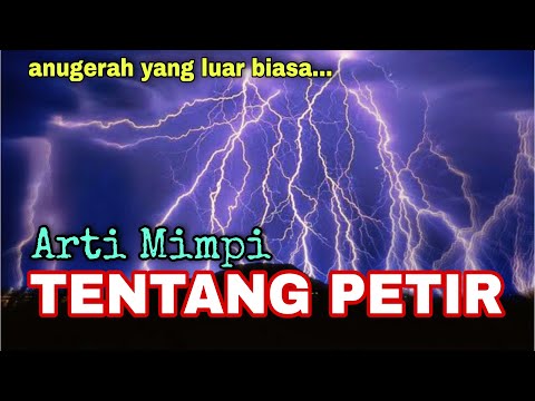 ARTI MIMPI TENTANG PETIR, ANUGEAH YANG LUAR BIASA. tafsir mimpi dan maknanya.
