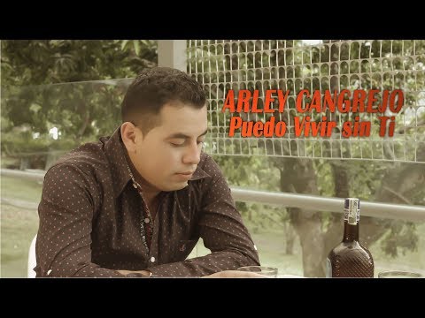 Puedo Vivir Sin Ti  -  Arley Cangrejo [Video Oficial] - Musica Popular - Despecho
