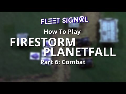 How To Play Firestorm Planetfall Pt. 6: Combat