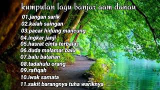 Download lagu KUMPULAN LAGU BANJAR AAM DANAU mp3 Download lagu KUMPULAN LAGU BANJAR AAM DANAU mp3