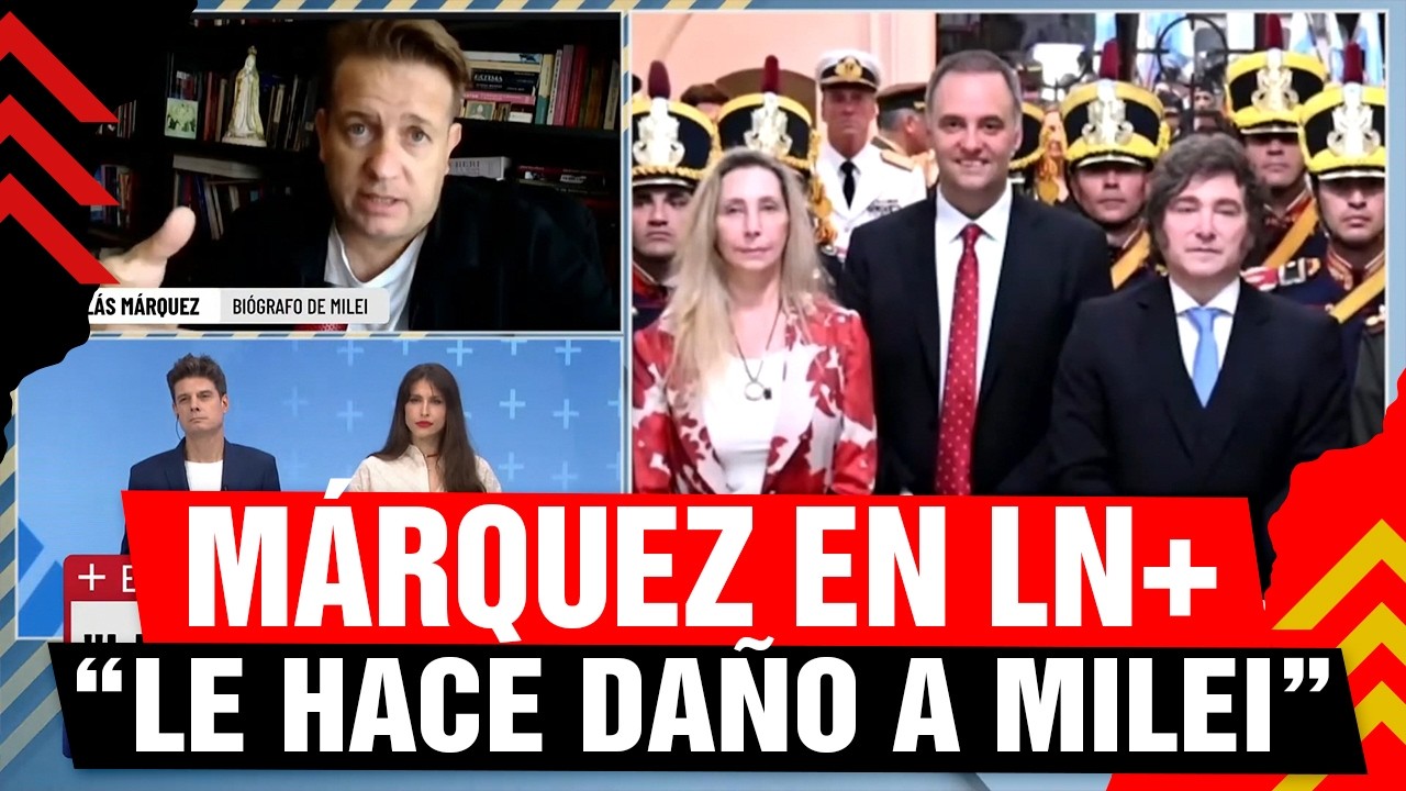 🚨 Nicolás Márquez en LN+ "Le hace daño a Milei su permanencia"