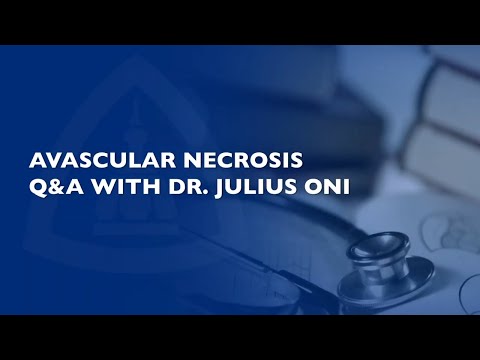 Avascular Necrosis Q&A with Dr. Julius Oni