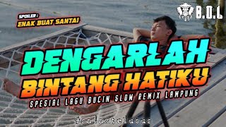 Download lagu DJ SLOW DENGARLAH BINTANG HATIKU FULL BASS REMIX LAMPUNG || BUJANG ORGEN LAMPUNG 2022 mp3