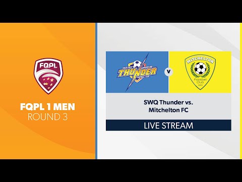 FQPL 1 Men R3 - SWQ Thunder vs. Mitchelton FC