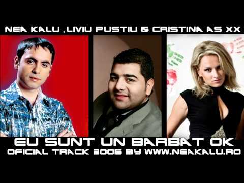 Nea Kalu x Liviu Pustiu x Cristina AsXX - Eu sunt un barbat OK  | Audio 2005