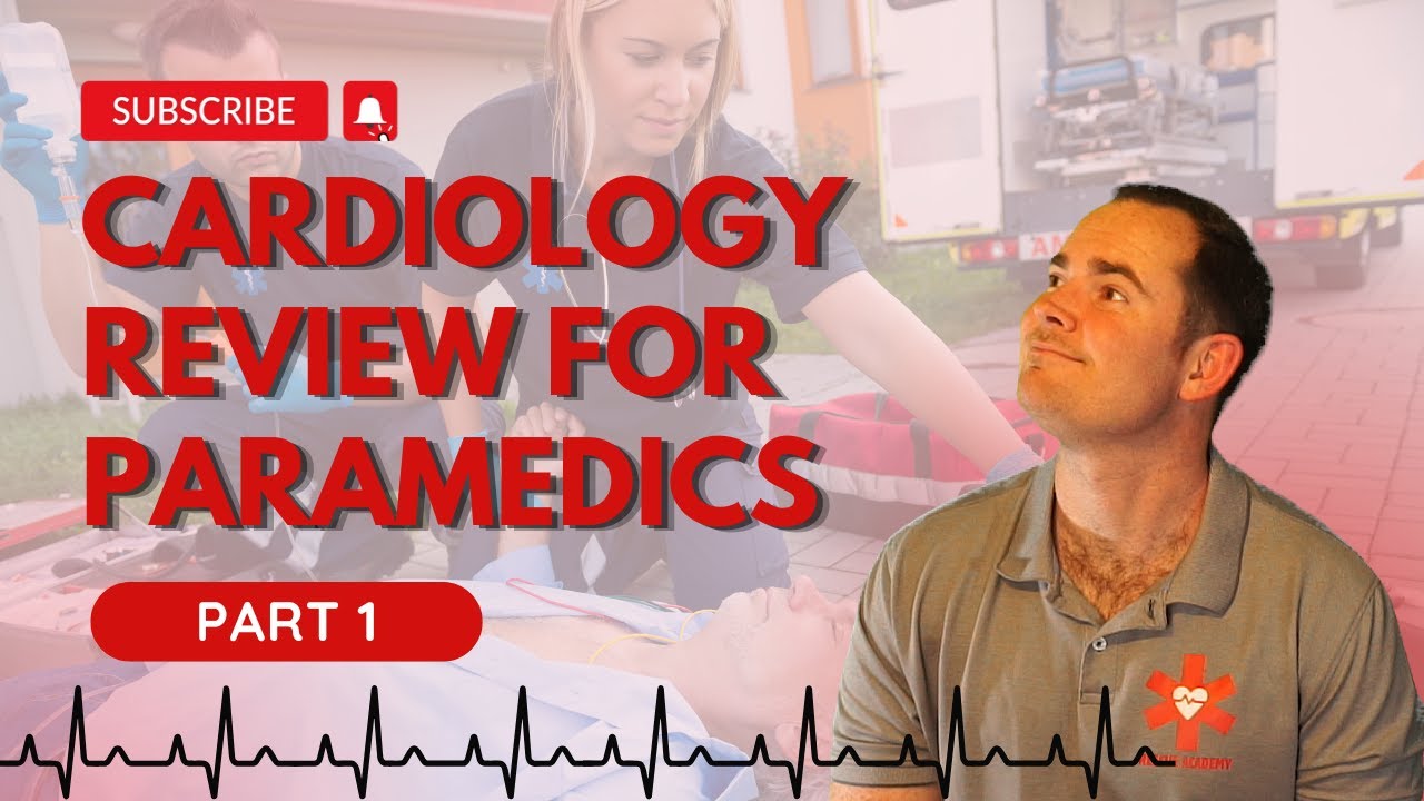 Cardiology Review for Paramedics Part 1