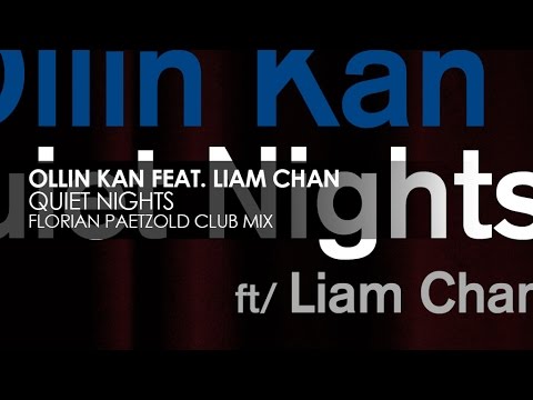 Ollin Kan featuring Liam Chan - Quiet Nights (Florian Paetzold Club Mix)