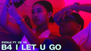 Ryouji - b4 i let u go ft. CK YG (Official Music Video)