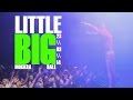 LITTLE BIG (Aftermovie by MBF) 