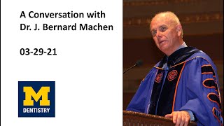A Conversation with Dr. J. Bernard Machen