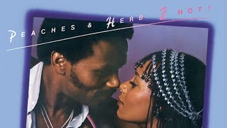 Peaches &amp; Herb - Four's A Traffic Jam/Discover You/Bluer Than Blue/Come To Me
