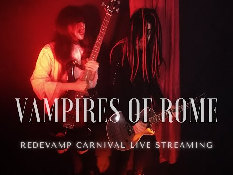 VAMPIRES OF ROME - Live @ REDEVAMP Carnival - February 2021