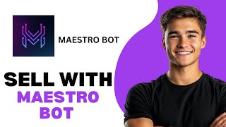 How To Sell With Maestro Bot 2025