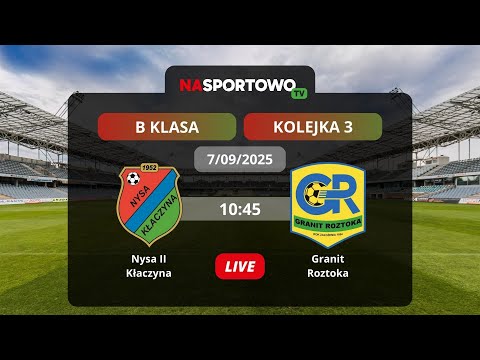 Nysa II Kłaczyna - Granit Roztoka 3. kolejka - B-Klasa 2025_26, grupa_Wałbrzych I