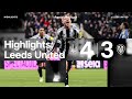 LAST MINUTE WINNER Newcastle United 4 Leeds United 3 Premier League Highlights