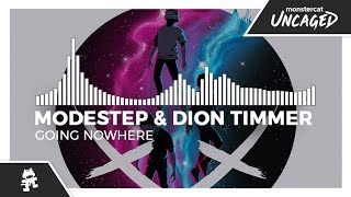 Modestep &amp; Dion Timmer - Going Nowhere [Monstercat Release]