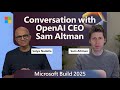 Conversation With OpenAI CEO Sam Altman Satya Nadella At Microsoft Build 2025