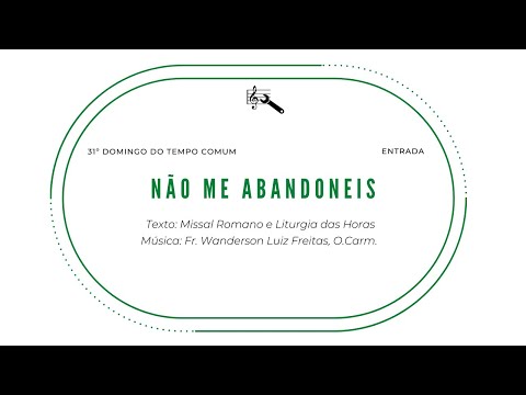 NÃO ME ABANDONEIS - (Frei Wanderson Luiz) - CATÓLICA
