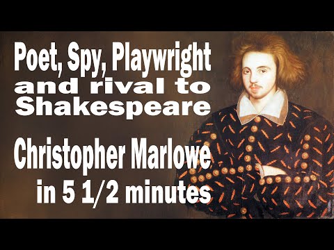 Poet, Spy, Playwright, and Shakespeare's Rival: Christopher Marlowe in 5 1/2 minutes.