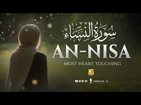 Surah An-Nisa Full (سورة النسآء) HEART TOUCHING QURAN RECITATION | Zikrullah TV