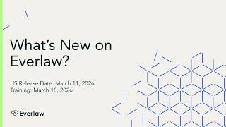 What's New On Everlaw: March 18th, 2026