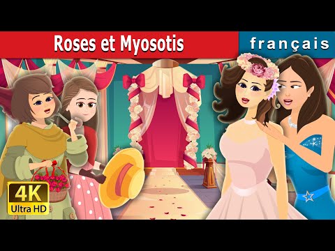 Roses et Myosotis | Roses and Forget Me Nots | Contes De Fées Français| @FrenchFairyTales