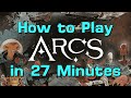 How To Play Arcs In 27 Minutes