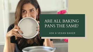 ARE ALL BAKING PANS THE SAME? 3 things to consider when choo
