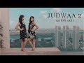 AA TOH SAHI VARUN DHAWAN DHANASHREE VERMA JUDWAA 2 JACQUELINE TAAPSEE