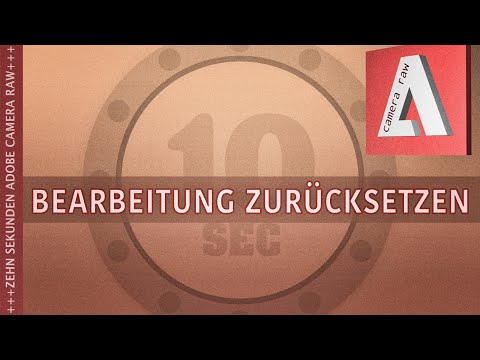 Adobe Camera Raw 13 - Bearbeitungen zurücksetzen!