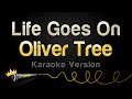 Oliver Tree -  Life Goes On (Karaoke Version)