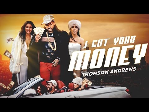 Thomson Andrews - I Got Your Money (Official Music Video)