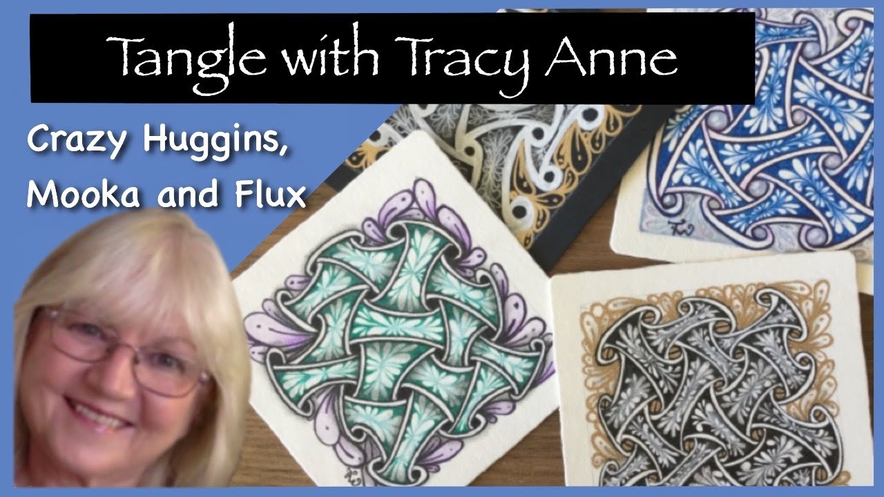Tangle with Tracy Anne  -  CRAZY HUGGINS, MOOKA and FLUX