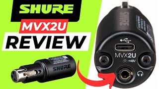 Shure MVX2u XLR to USB Audio Interface - What To Know Shure MVX2u XLR to USB Audio Interface - What To Know