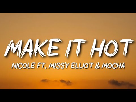 Nicole feat. Missy Elliott & Mocha ‎- Make It Hot