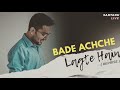 Bade Achche Lagte Hain Santanu Dey SarKar Raaga Tune Covers Reprise