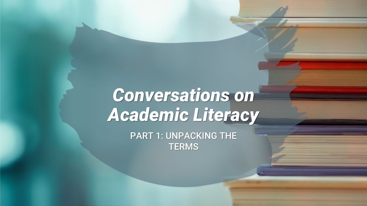 Academic Literacy Part 1: Unpacking the Language