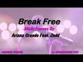 Ariana Grande Feat  Zedd   Break Free (Karaoke Version) Lyrics