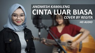 Download lagu CINTA LUAR BIASA - ANDMESH KAMALENG (COVER BY REGITA ECHA) mp3