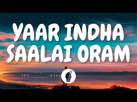 | Yaar Indha Saalai Oram ( Lyric Video ) | Thalaivaa | Butter Skotch |