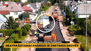 Jiezno gatvė jau asfaltuojama, neatpažįstamai pasikeis ir gretimos erdvės