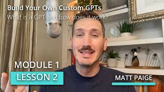 Module 1 - Lesson 2: What is GPT and How Does It Work?