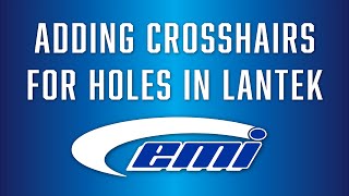 Adding Crosshairs for Holes in Lantek