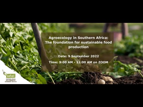 Agroecology in Southern Africa: The foundation for sustainable food production