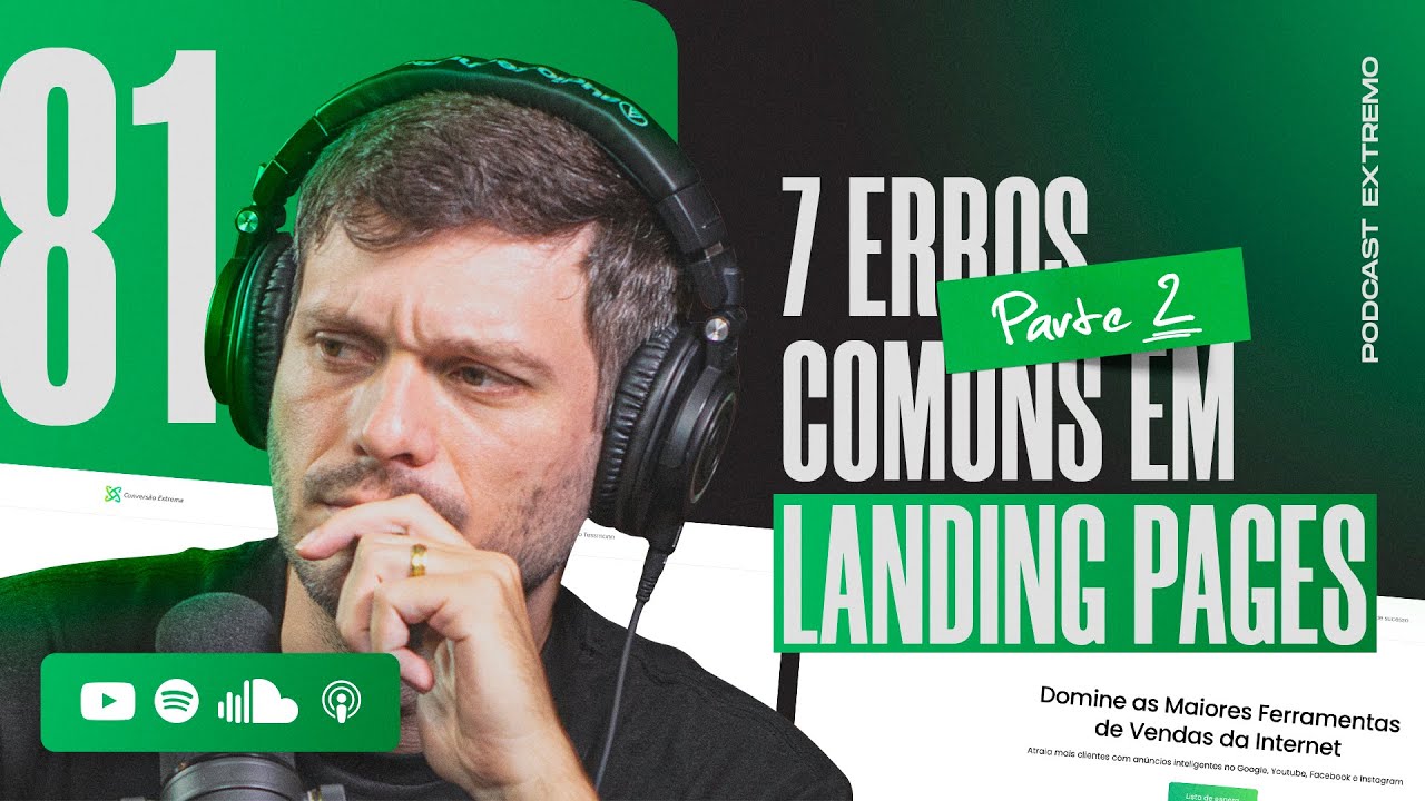 7 ERROS COMUNS EM LANDING PAGES - PARTE 2 | PODCAST EXTREMO #81