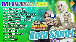 Download lagu FULL OM ADELLA RELIGI TERBARU  KOTA SANTRI  DAMAILAH PALESTINA #adella #yeniinka #adellaterbaru2022 mp3