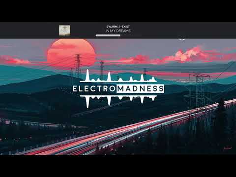 SWARM & I-Exist - In My Dreams