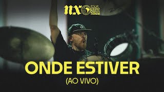 NX Zero - Onde Estiver (Tour Cedo ou Tarde Ao Vivo)