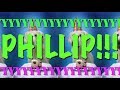 HAPPY BIRTHDAY PHILLIP EPIC Happy Birthday Song